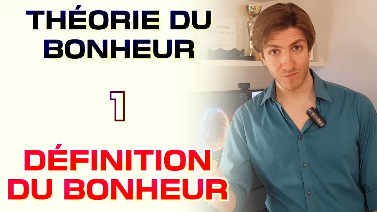 Définition du Bonheur - Théorie du Bonheur - 1