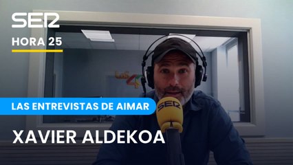 Las entrevistas de Aimar | Xavier Aldekoa