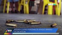 Mueren 4 personas en ataque armado en Zacatecas