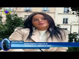 Sarah Fraisou a tenté de se  sa famille l'a « arrêtée à temps »