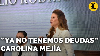 “YA NO TENEMOS DEUDAS”, DICE CAROLINA MEJÍA AL PRESENTAR MEMORIAS DE GESTIÓN