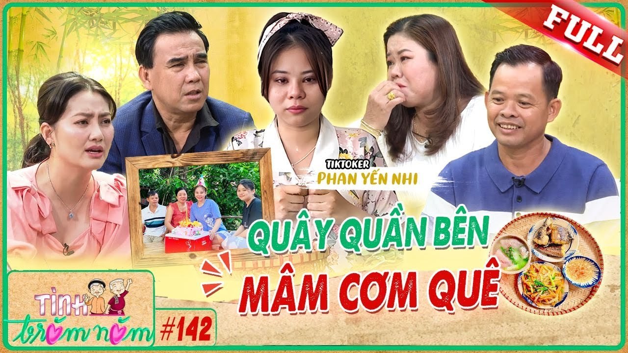 Tiktoker Phan Yến Nhi mang theo MÂM CƠM QUÊ khép lại giọt nước mắt của ba mẹ  Tình Trăm Năm 142
