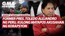 Former Pres. Toledo Alejandro ng Peru, kulong matapos akusahan ng korapsyon | GMA News Feed
