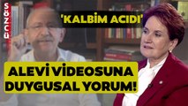 Meral Akşener 'Kalbim Acıdı' Diyerek Kılıçdaroğlu'nun Alevi Videosunu Bu Sözlerle Anlattı