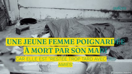 Une jeune femme poignardée à mort par son mari car elle est "restée trop tard avec ses amies"