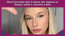 Micol Incorvaia apre le danze alle risposte su Tavassi, ormai è costretta a dirlo