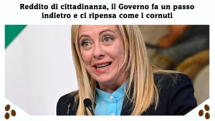 Reddito di cittadinanza, il Governo fa un passo indietro e ci ripensa come i cornuti