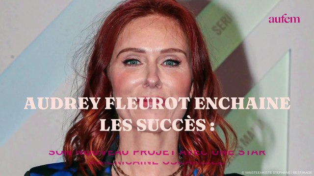 Audrey Fleurot enchaîne les succès : son nouveau projet avec une star américaine oscarisée !