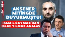 'Bilge Yılmaz Ali Babacan Dönemini Eleştirmişti' İsmail Saymaz'dan Bilge Yılmaz Analizi