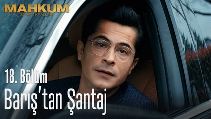 Barış'tan şantaj - Mahkum 18. Bölüm