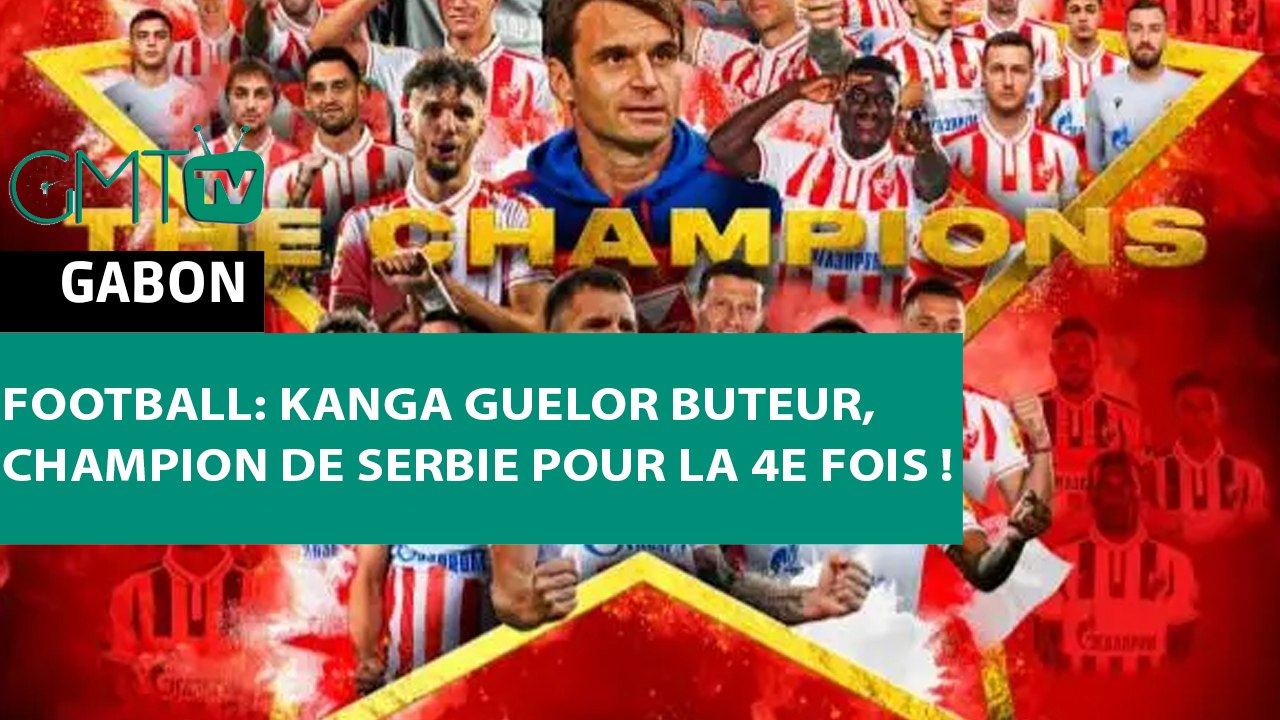 [#Reportage]   Football: Kanga Guelor buteur, champion de Serbie pour la 4e fois !
