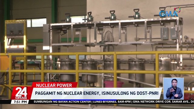 Paggamit ng nuclear energy, isinusulong ng DOST-PNRI | 24 Oras