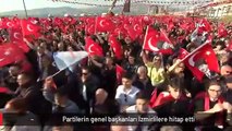 Partilerin genel başkanları İzmirlilere hitap etti