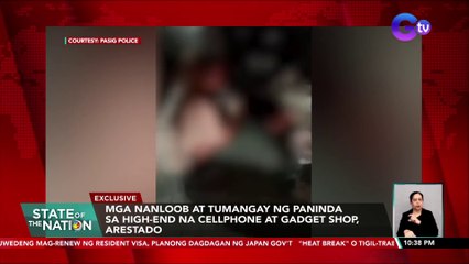 Mga nanloob at tumangay ng paninda sa high-end na cellphone at gadget shop, arestado | SONA