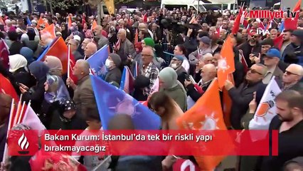 Bakan Kurum: İstanbul’da tek bir riskli yapı bırakmayacağız