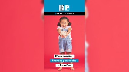 Cómo enseñar finanzas personales a los niños