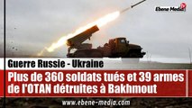 Plus de 360 soldats ukrainiens tués et 39 équipements de l'OTAN détruits en 24h