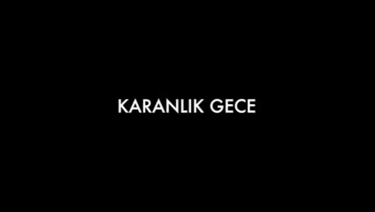 Karanlık Gece | Fragman