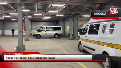 Kocaeli'de düğün çıkışı otoparkta kavga