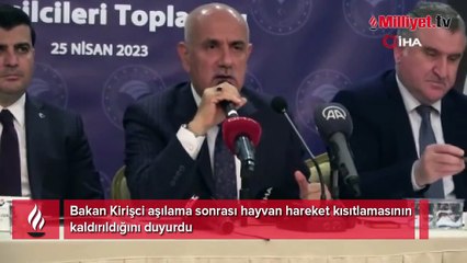 Bakan Kirişci aşılama sonrası hayvan hareket kısıtlamasının kaldırıldığını duyurdu