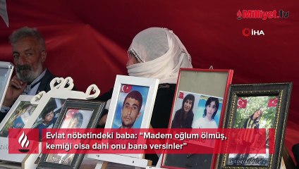 Evlat nöbetindeki baba: Madem oğlum ölmüş, kemiği olsa dahi onu bana versinler
