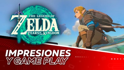 The Legend of Zelda: Tears of the Kingdom: Impresiones y gameplay