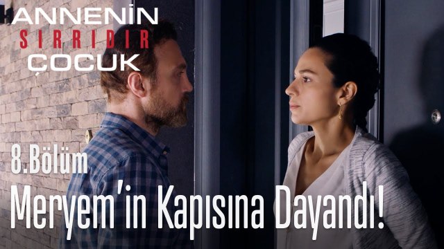 Nuh hesap sormaya geldi - Annenin Sırrıdır Çocuk 8. Bölüm