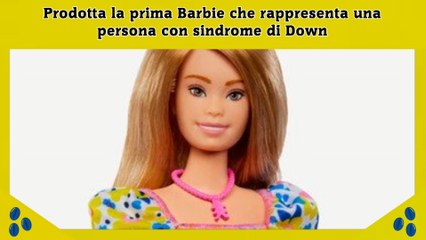Prodotta la prima Barbie che rappresenta una persona con sindrome di Down