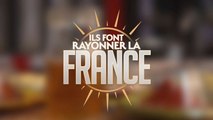 Ils font rayonner la France