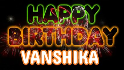 Celebrate VANSHIKA's Birthday with a Special Happy Birthday Song 🎉