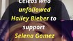 Hollywood Celebs Who Unfollowed Hailey Bieber To Support Selena Gomez