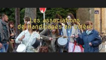 Les associations de handicapés en colère !