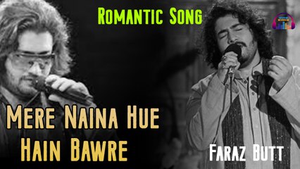 Mere Naina Hue Hain Bawre | Faraz Butt | Romantic Song | HD Video Song
