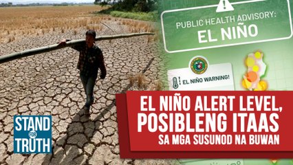 El niño warning system, nakatakdang itaas sa "Alert Level" sa susunod na buwan | Stand for Truth