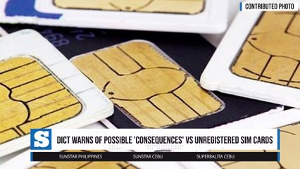 DICT warns of possible 'consequences' vs unregistered SIM cards