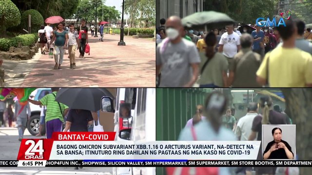 Bagong Omicron subvariant XBB.1.16 O Arcturus variant, na-detect na sa bansa; itinuturo ring dahilan ng pagtaas ng mga kaso ng COVID-19 | 24 Oras
