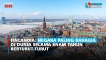 Finlandia: Negara Paling Bahagia di Dunia Selama Enam Tahun Berturut-Turut