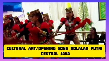 cultural arts/opening song dolalak Putri, a popular Central Javanese traditional art