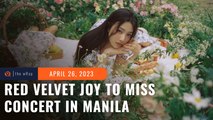 Red Velvet’s Joy to miss ‘R to V’ concert in Manila