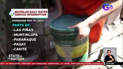 Hanggang 21 oras na water interruption ng Maynilad, patuloy na mararanasan hanggang May 16 sa ilang lugar | SONA