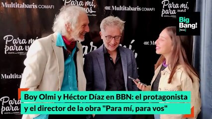 Boy Olmi y Héctor Díaz en BBN el protagonista y el director de la obra