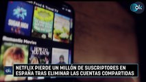 Netflix pierde un millón de suscriptores en España tras eliminar las cuentas compartidas