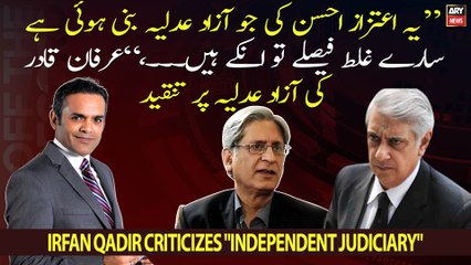 Legal expert Irfan Qadir criticizes "independent judiciary"