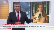 Acidente com 15 veículos deixa feridos em rodovia no Recife 26/04/2023 13:53:02