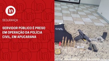 Servidor público é preso em operação da Polícia Civil, em Apucarana