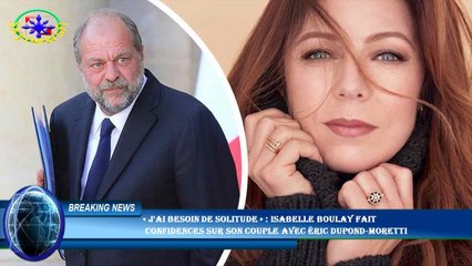 « J'ai besoin de solitude » : Isabelle Boulay fait  confidences sur son couple avec Éric Dupond-More