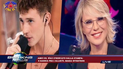 Amici 22, Wax stroncato dalla stampa:  e rabbia per l'allievo, Maria interviene