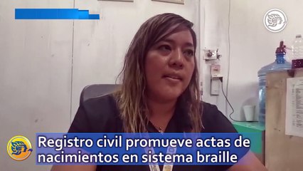 Registro civil promueve actas de nacimientos en sistema braille
