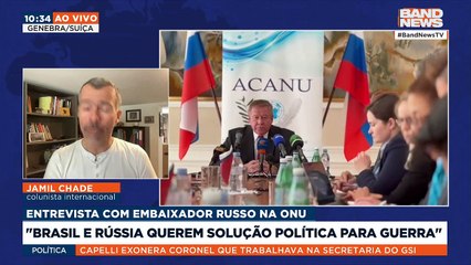 "Brasil e Rússia querem solução política para guerra", diz Jamil Cha 26/04/2023 21:29:15