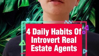 4 Daily Habits Of Introvert Real Estate Agents